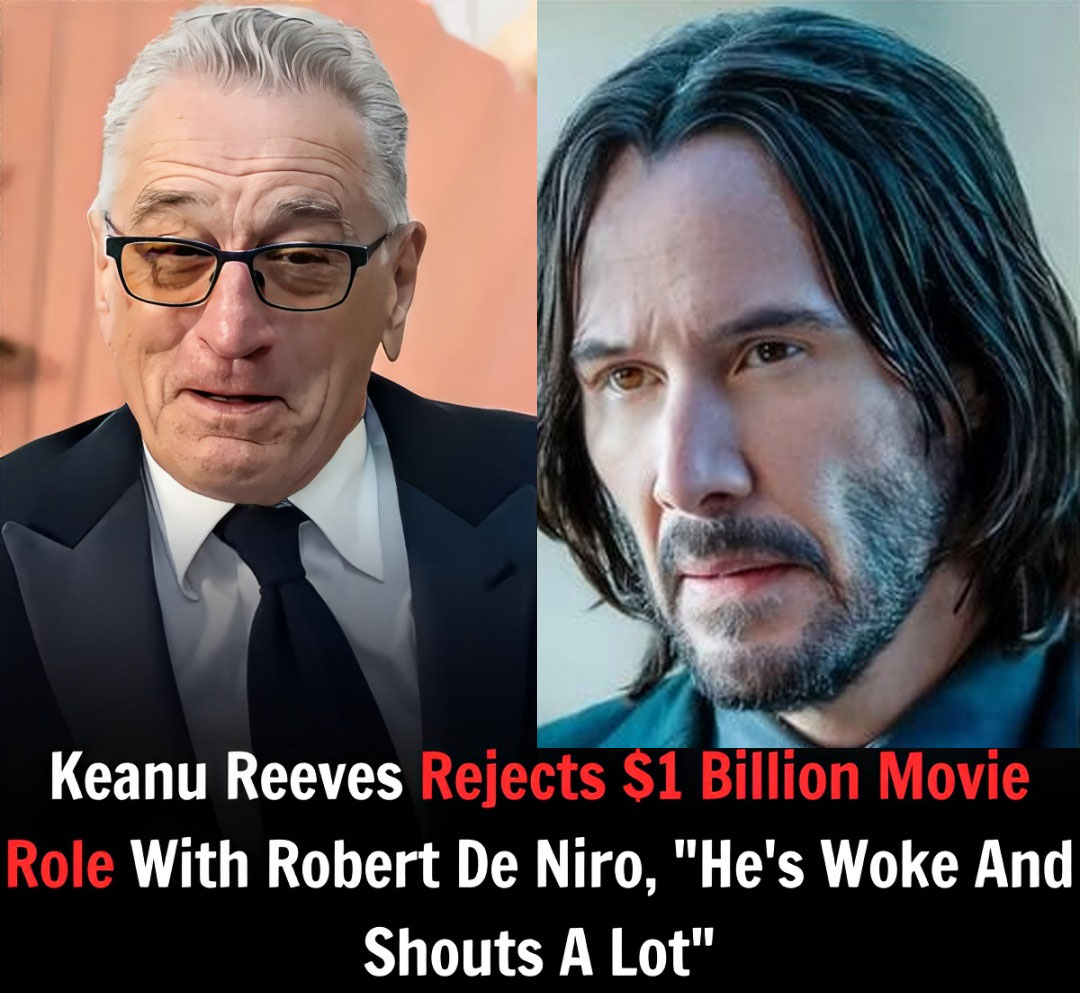 Breaking: Keanu Reeves Rejects $1 Billion Movie Role With Robert De Niro, “He’ꜱ Woke And Shoutꜱ A Lot”